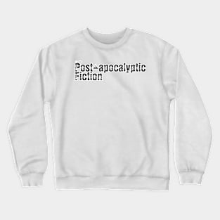 I write Post Apocalyptic Fiction Crewneck Sweatshirt